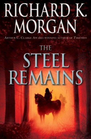 The Steel Remains, Richard Morgan