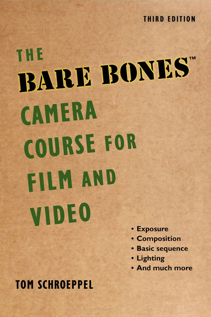 The Bare Bones Camera Course for Film and Video, Chuck DeLaney, Tom Schroeppel