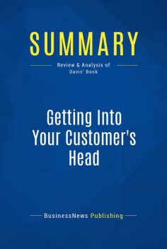 Summary: Getting Into Your Customer's Head – Kevin Davis, Must Read Summaries