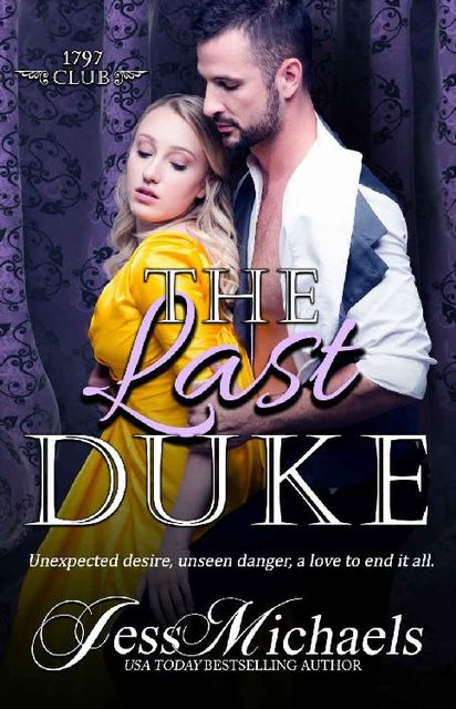 The Last Duke (The 1797 Club Book 10), Jess Michaels