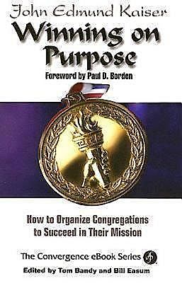 Winning On Purpose, Thomas G. Bandy, John E. Kaiser, Bill Easum