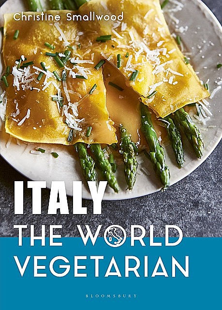 Italy: The World Vegetarian, Christine Smallwood