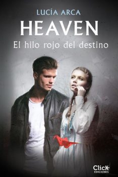 Heaven. El hilo rojo del destino, Lucía Arca Sancho-Arroyo