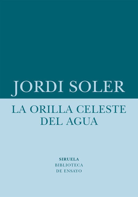 La orilla celeste del agua, Jordi Soler
