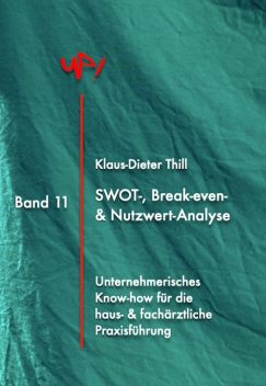 SWOT-, Break-Even- & Nutzwert-Analyse, Klaus-Dieter Thill