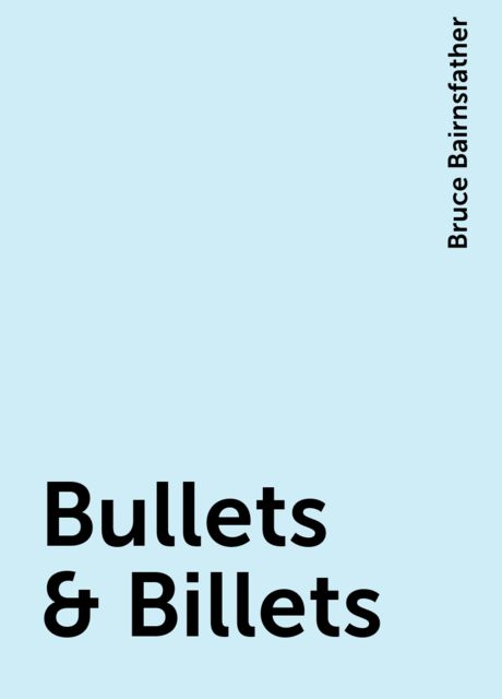 Bullets & Billets, Bruce Bairnsfather