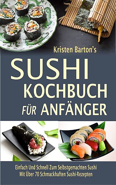 Sushi-Kochbuch für Anfänger, Kristen Barton