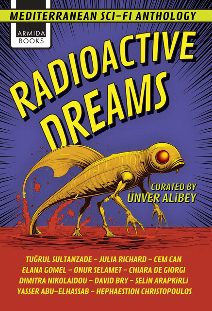 Radioactive Dreams: Mediterranean Science Fiction Anthology, 