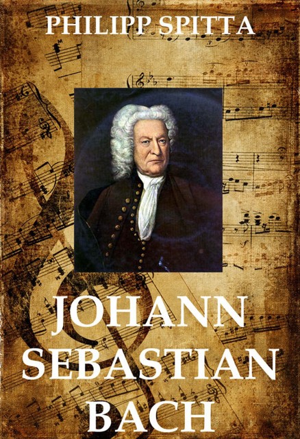 Johann Sebastian Bach, Philipp Spitta
