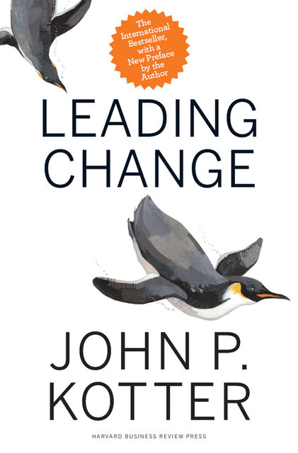 Leading Change, John Kotter