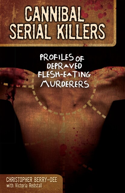 Cannibal Serial Killers, Christopher Berry-Dee