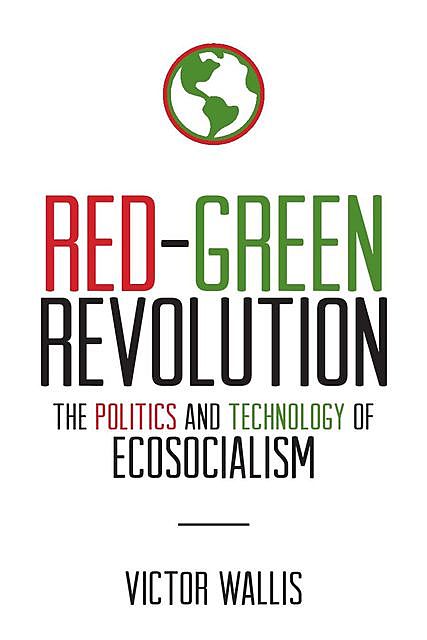 Red-Green Revolution, Victor Wallis