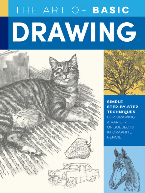 The Art of Basic Drawing, William Powell, Walter Foster, Michael Butkus, Mia Tavonatti