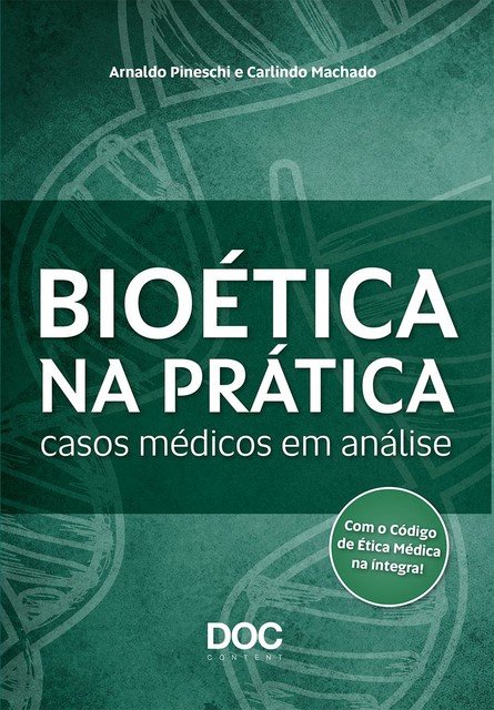 Bioética na prática, Arnaldo Pineschi, Carlindo Machado