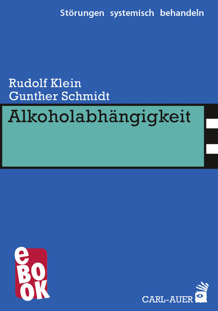 Alkoholabhängigkeit, Gunther Schmidt, Rudolf Klein