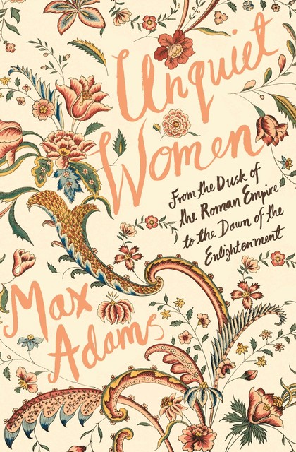 Unquiet Women, Max Adams