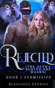 Rejected: The Alpha Behind The Mask, Blessings Ezekiel