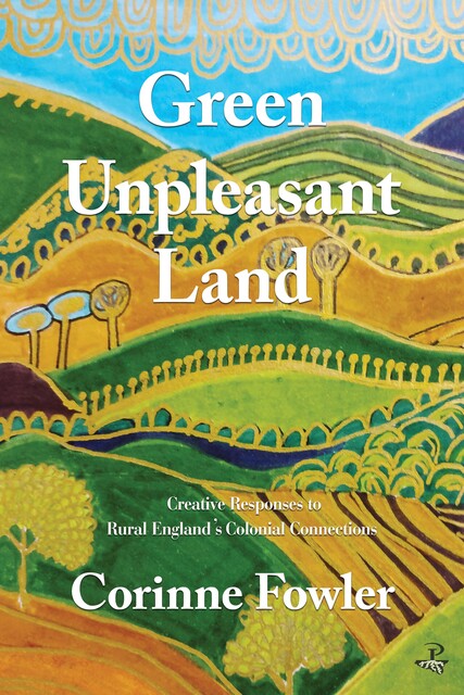 Green Unpleasant Land, Corinne Fowler