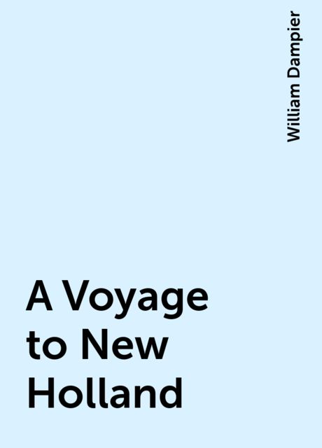 A Voyage to New Holland, William Dampier