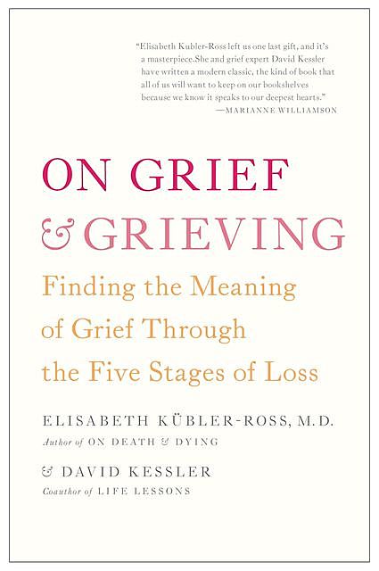On Grief and Grieving, David Kessler, amp, Elisabeth Kübler-Ross