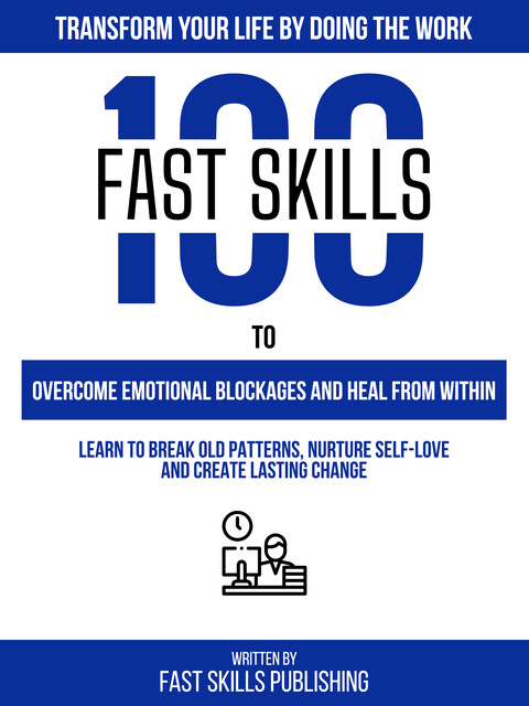 Transform Your Life By Doing The Work, Fast Skills Publishing