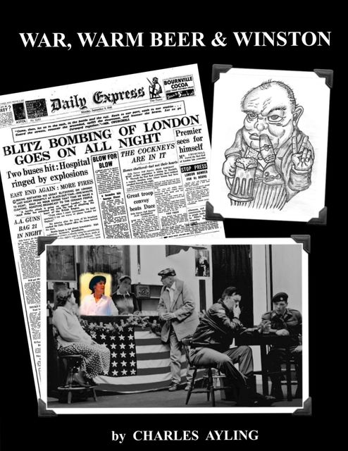 War, Warm Beer and Winston, Charles Ayling