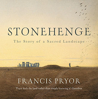 Stonehenge, Francis Pryor