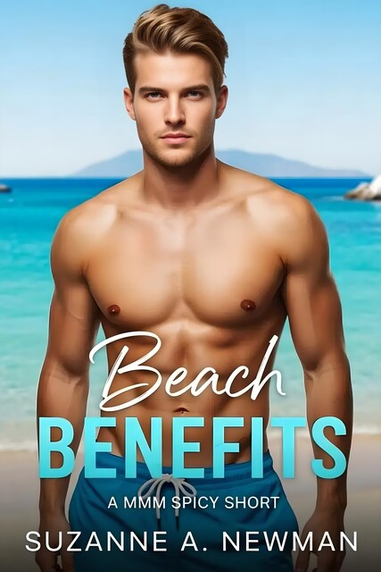Beach With Benefits, Suzanne A. Newman