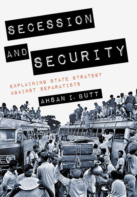 Secession and Security, Ahsan I. Butt