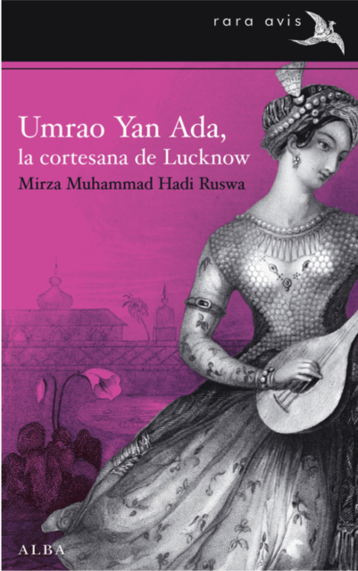 Umrao Jaan Ada. La cortesana de Luknow, Mirza M. Hadi Ruswa
