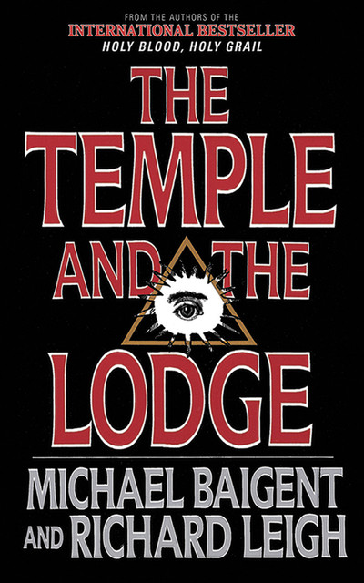 The Temple and the Lodge, Michael Baigent