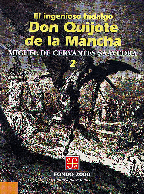 El ingenioso hidalgo don Quijote de la Mancha, 2, Miguel de Cervantes Saavedra
