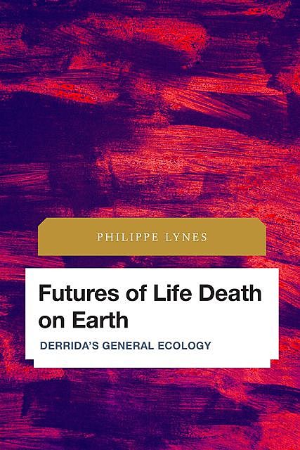 Futures of Life Death on Earth, Philippe Lynes