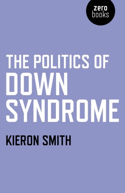 Politics of Down Syndrome, Kieron Smith