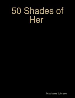50 Shades of Her, Mashama Johnson