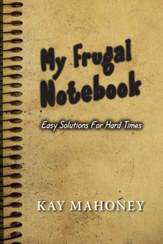 My Frugal Notebook, Kay Mahoney