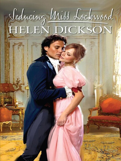 Seducing Miss Lockwood, Helen Dickson