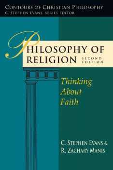 Philosophy of Religion, C. Stephen Evans, R. Zachary Manis