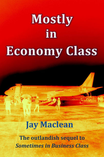 Mostly in Economy Class, Jay Maclean