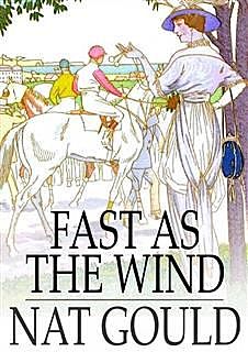 Fast as the Wind / A Novel, Nat Gould