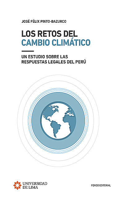 Los retos del cambio climático, José Félix Pinto-Bazurco