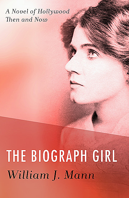 The Biograph Girl, William J. Mann