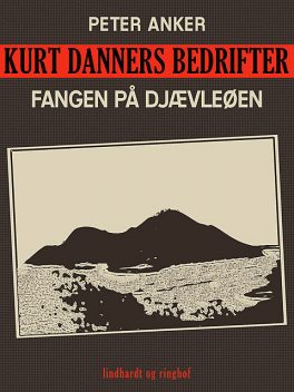 Kurt Danners bedrifter: Fangen på djævleøen, Peter Anker