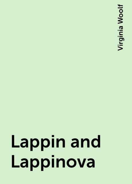 Lappin and Lappinova, Virginia Woolf