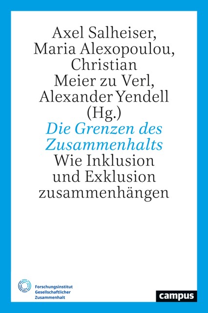 Die Grenzen des Zusammenhalts, Christian, Alexander Yendell, Axel Salheiser, Maria Alexopoulou, Meier zu Verl