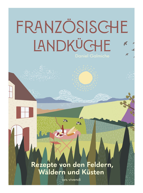 Französische Landküche, Daniel Galmiche