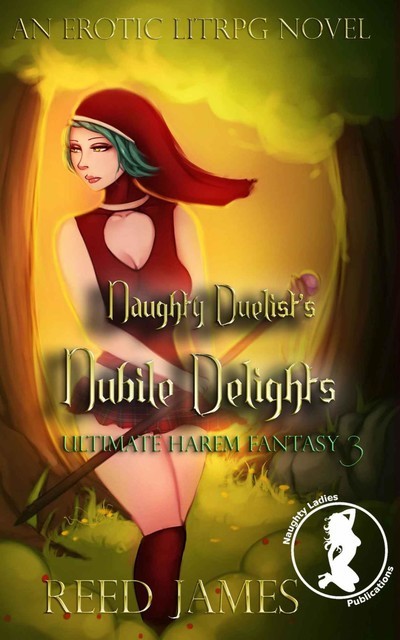 Naughty Duelist's Nubile Delights (Ultimate Harem Fantasy Book 3), James Reed