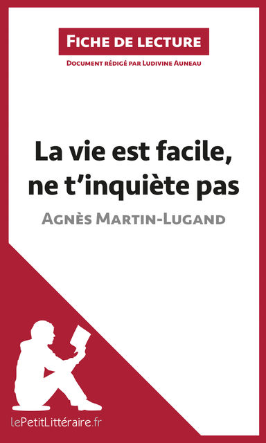 La vie est facile, ne t'inquiète pas d'Agnès Martin-Lugand (Fiche de lecture), lePetitLittéraire.fr, Ludivine Auneau