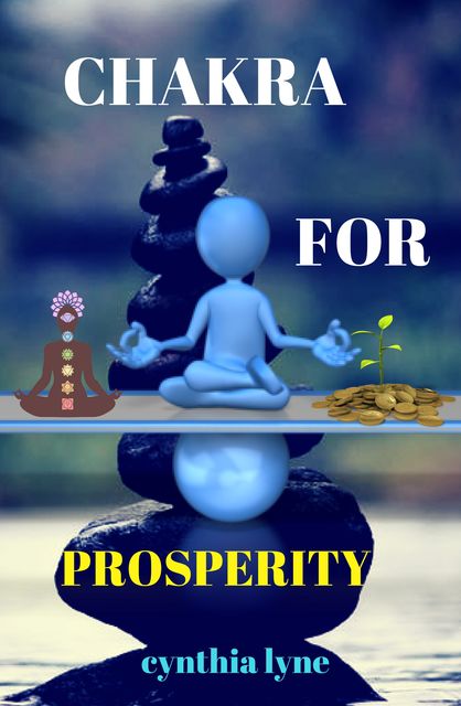 Chakra For Prosperity, Cynthia Lyne