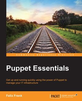 Puppet 4 Essentials – Second Edition, Felix Frank